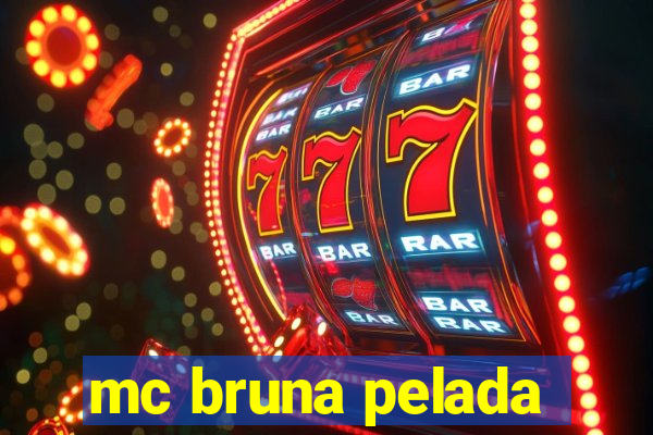 mc bruna pelada